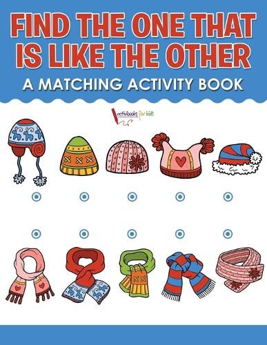 Find the One That Is Like the Other: A Matching Activity Book