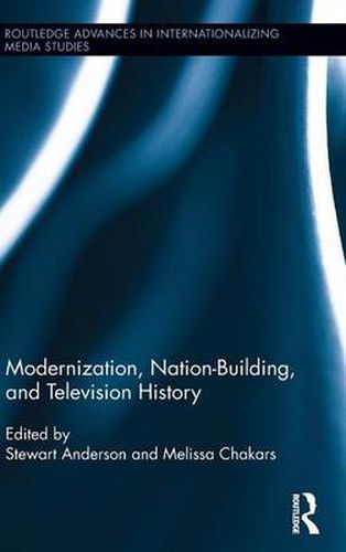 Cover image for Modernization, Nation-Building, and Television History