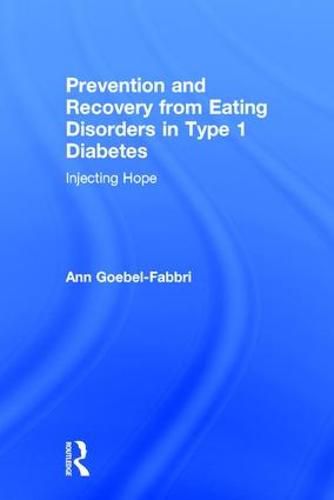 Cover image for Prevention and Recovery from Eating Disorders in Type 1 Diabetes: Injecting Hope