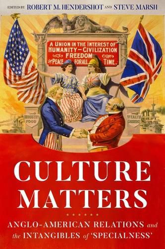 Culture Matters: Anglo-American Relations and the Intangibles of 'Specialness