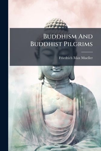 Cover image for Buddhism And Buddhist Pilgrims