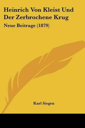 Cover image for Heinrich Von Kleist Und Der Zerbrochene Krug: Neue Beitrage (1879)