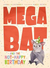 Cover image for Megabat And The Not-happy Birthday