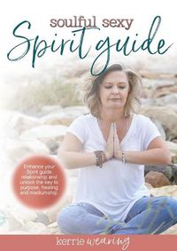 Cover image for Soulful Sexy Spirit Guide