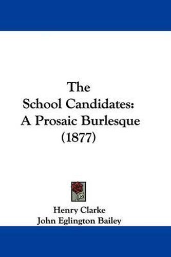 The School Candidates: A Prosaic Burlesque (1877)