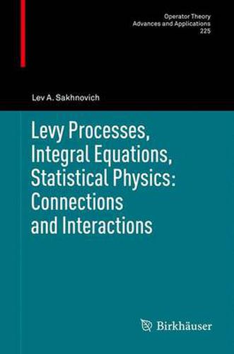 Cover image for Levy Processes, Integral Equations, Statistical Physics: Connections and Interactions