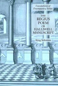 Cover image for The Regius Poem or Halliwell Manuscript: Foundations of Freemasonry Series