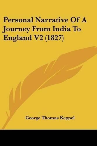 Cover image for Personal Narrative of a Journey from India to England V2 (1827)