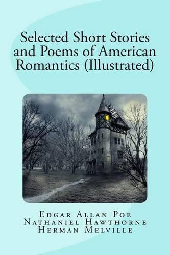 Cover image for Selected Short Stories and Poems of American Romantics (Illustrated)