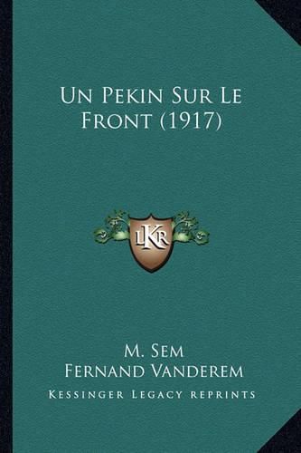 Cover image for Un Pekin Sur Le Front (1917)