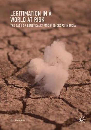 Cover image for Legitimation in a World at Risk: The Case of Genetically Modified Crops in India