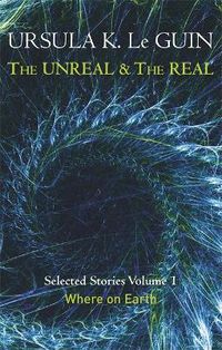 Cover image for The Unreal and the Real Volume 1: Volume 1: Where on Earth