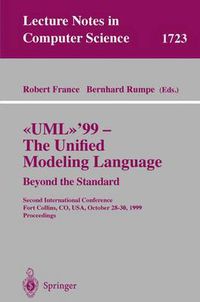 Cover image for UML'99 - The Unified Modeling Language: Beyond the Standard: Second International Conference, Fort Collins, CO, USA, October 28-30, 1999, Proceedings