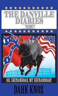 Cover image for The Danville Diaries Volume 5: Oh Shenandoah, My Shenandoah