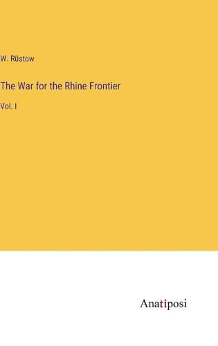 Cover image for The War for the Rhine Frontier