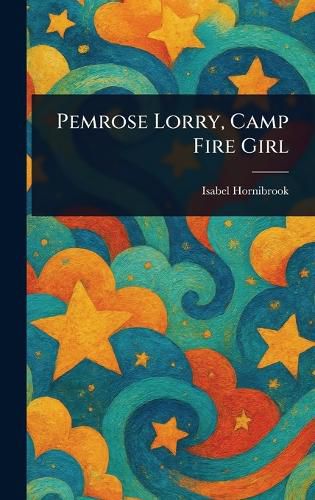 Cover image for Pemrose Lorry, Camp Fire Girl
