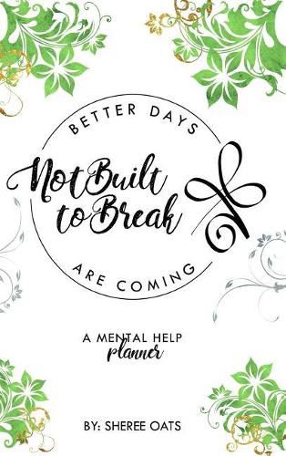 Cover image for Not Built to Break: Better Days Are Coming
