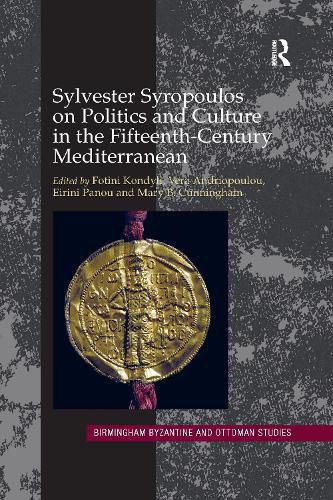 Sylvester Syropoulos on Politics and Culture in the Fifteenth-Century Mediterranean: Themes and Problems in the Memoirs, Section IV