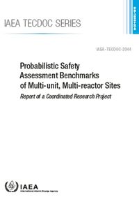 Cover image for Probabilistic Safety Assessment Benchmarks of Multi-unit, Multi-reactor Sites