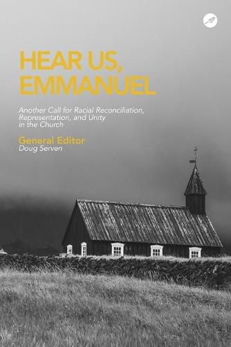 Cover image for Hear Us Emmanuel: Another Call for Racial Reconciliation, Representation, and Unity in the Church