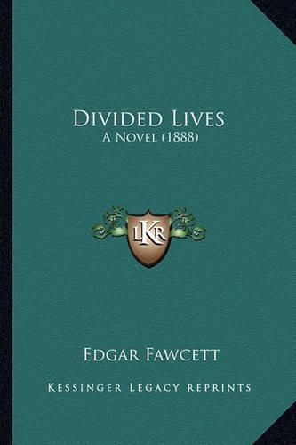 Divided Lives: A Novel (1888)