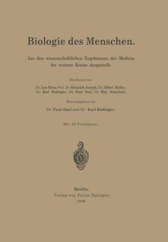 Biologie Des Menschen: Aus Den Wissenschaftlichen Ergebnissen Der Medizin Fur Weitere Kreise Dargestellt