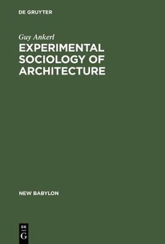 Cover image for Experimental Sociology of Architecture: A Guide to Theory, Research and Literature