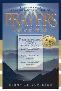 Cover image for Prayers That Avail Much: Three Bestselling Volumes Complete in One Book