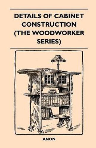 Cover image for Details Of Cabinet Construction (The Woodworker Series)