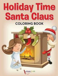 Cover image for Holiday Time Santa Claus Coloring Book