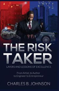 Cover image for The Risk Taker: Layers and Lessons of Excellence