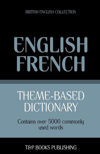 Cover image for Theme-based dictionary British English-French - 5000 words