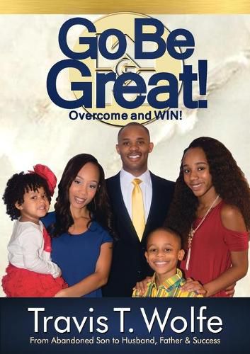 Cover image for Go Be Great! Overcome and WIN!