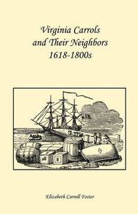 Cover image for Virginia Carrolls and Their Neighbors 1618-1800s