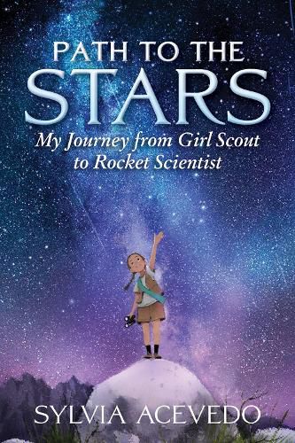 Path to the Stars: My Journey from Girl Scout to Rocket Scientist