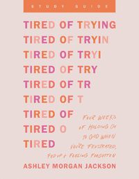 Cover image for Tired of Trying Study Guide