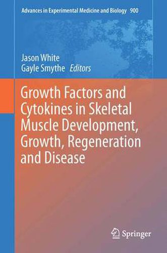 Cover image for Growth Factors and Cytokines in Skeletal Muscle Development, Growth, Regeneration and Disease