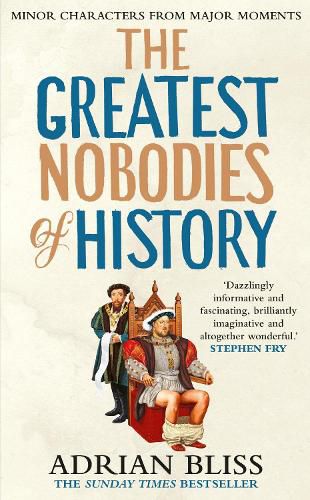 The Greatest Nobodies of History