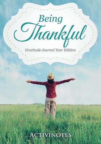 Cover image for Being Thankful Gratitude Journal Year Edition