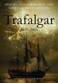 Cover image for History, Commemoration and National Preoccupation: Trafalgar 1805-2005