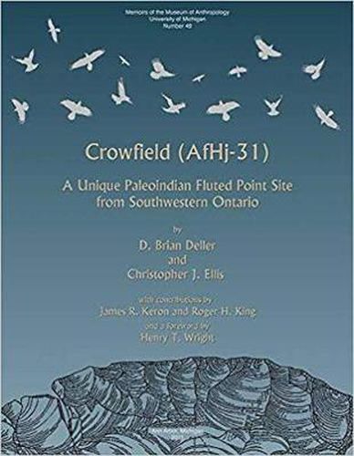 Crowfield (Af Hj-31): A Unique Paleoindian Fluted Point Site from Southwestern Ontario