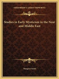 Cover image for Studies in Early Mysticism in the Near and Middle East Studies in Early Mysticism in the Near and Middle East