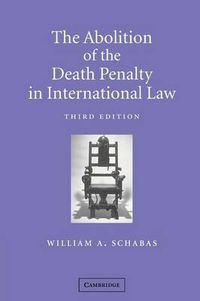 Cover image for The Abolition of the Death Penalty in International Law