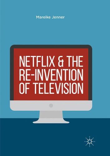 Cover image for Netflix and the Re-invention of Television
