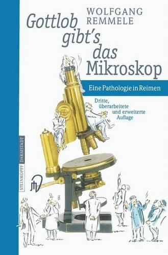 Cover image for Gottlob Gibt S Das Mikroskop: Eine Pathologie in Reimen