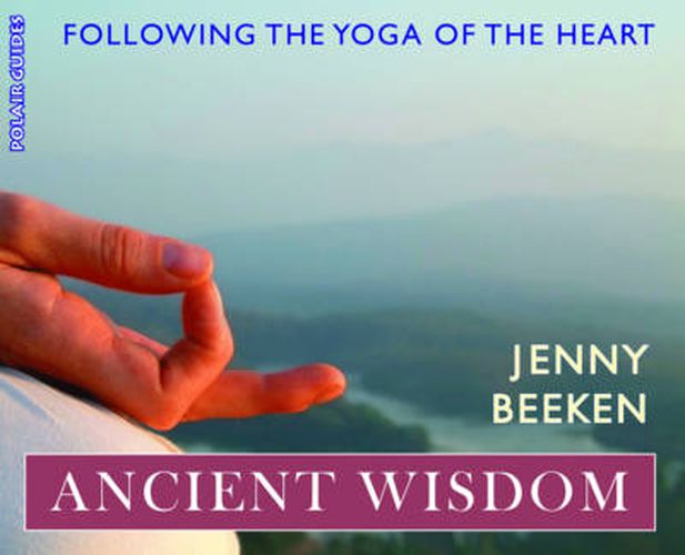 Cover image for Ancient Wisdom: Following the Yoga of the Heart