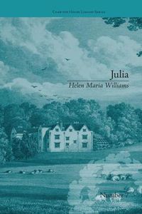 Cover image for Julia (1790): by Helen Maria Williams
