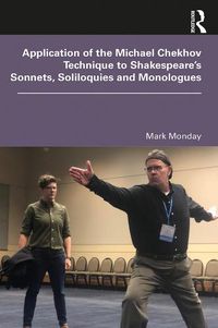 Cover image for Application of the Michael Chekhov Technique to Shakespeare's Sonnets, Soliloquies, and Monologues