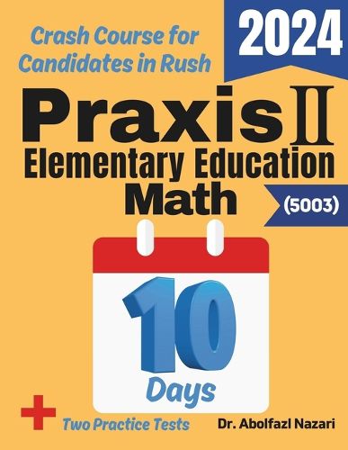 Praxis II Elementary Education Math (5003) Test Prep in 10 Days