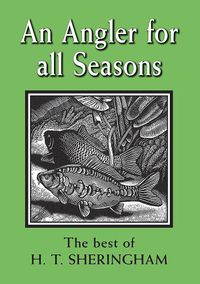 Cover image for An Angler for all Seasons: The Best of H.T. Sheringham